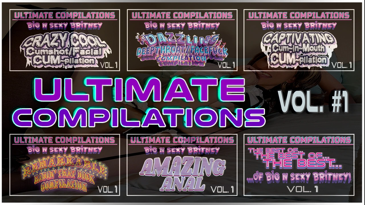 Big N Sexy Britney’s ULTIMATE Compilations – Vol. 1